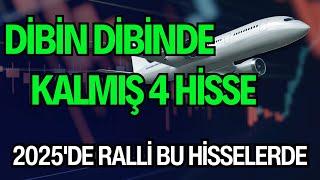 DİBİN DİBİNDE KALMIŞ 4 HİSSE | 2025'DE RALLİ BU HİSSELERDE