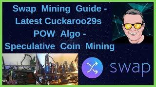 Swap Mining Guide - Latest Cuckaroo29s POW Algo - Speculative Coin Mining