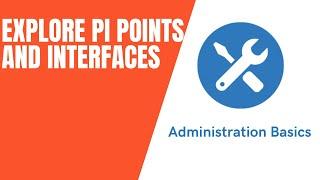 PI System Admin: Basics - How PI Points & Interfaces Work