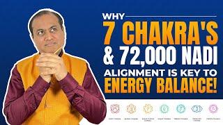 Why 7 Chakras and 72000 Nadi Alignment is Key to Energy Balance!