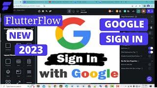 FLUTTERFLOW NEW 2023 - SIGN IN WITH GOOGLE