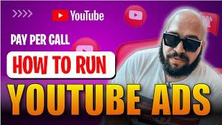 Pay Per Call: How To Run Youtube Ads 