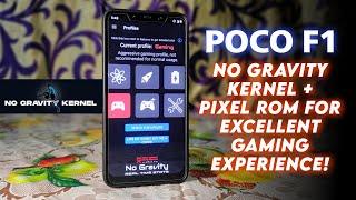 POCO F1 No Gravity Kernel + Pixel Rom For Excellent Gaming Experience! Best Gaming Rom for POCO F1