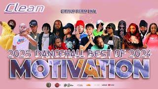 Dancehall Motivation Mix 2025 (CLEAN) Best Of 2024 | Uplifting Mix Clean