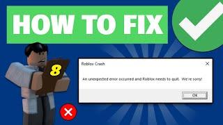 Fix: Roblox Crash: An unexpected error occurred and Roblox needs to quit. We're sorry (8 SOLUTIONS)
