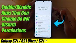Galaxy S21/Ultra/Plus: How to Enable/Disable Apps That Can Change Do Not Disturb Permissions