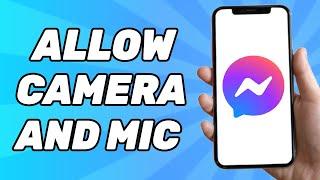 How to Allow Camera and Microphone Access on Facebook Messenger 2023