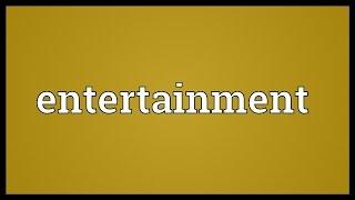 Entertainment Meaning