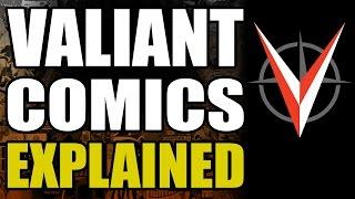 Valiant Comics Explained