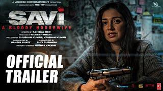 SAVI:A Bloody Housewife: Official Trailer |Divya Khossla |AnilKapoor | Harshvardhan |Mukesh| Bhushan