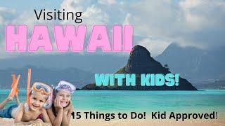 Part 3: Visiting Hawaii with Kids!  15 Things to do on Oahu, KID APPROVED!