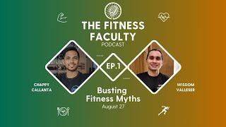 Fitness Faculty Podcast Episode 1 - Busting Fitness Myths