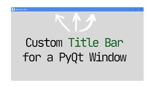 Create a Custom Title Bar for a PyQt Window PyQt Style Sheets 