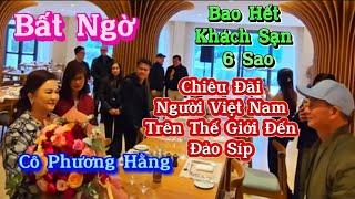 Bất ngờ, Cô Phương Hằng bao trọn khách sạn sáu sao chiêu đãi cộng đồng người Việt Nam đến Đảo Síp.