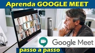 Como usar GOOGLE MEET – Videoconferência, Reuniões e Aulas. Passo a Passo