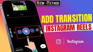 How to Add Transition in Instagram Reels 2024 [ Easy Method ]