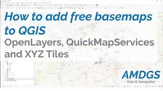 How to Add Basemaps to QGIS: Openlayers, QuickMapServices and XYZ Tiles