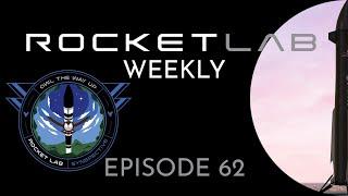 Rocket Lab Weekly | Episode 62