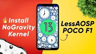 Install NoGravity Kernel x LessAOSP on POCO F1 | Gaming Kernel & Rom | Android 13