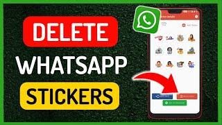 How To Delete Stickers from Whatsapp - Full Guide