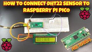 How To Connect Temperature Sensor (DHT22) To Raspberry Pi Pico | LCD Connect to Raspberry Pi Pico