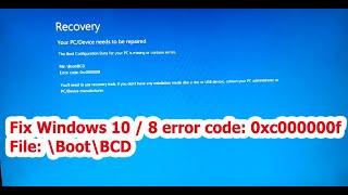 Fix error code: 0xc000000f File: \Boot\BCD Windows 10 / 8 - Sửa lỗi 0xc000000f \Boot\BCD Win 10