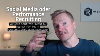 Social Media Recruiting oder Performance Recruiting? Wie gehst du es RICHTIG an? 