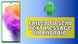 How to Failed to Send Text Message on Android  2024