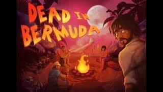 Dead In Bermuda: Part 1