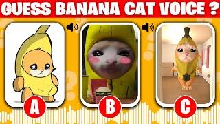 Guess BANANA CAT CRYING VOICE # 1 | Guess Meme BANANA CAT CRYING