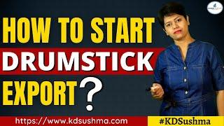 How to Start Drumstick Export? I A to Z Practical I KDSushma