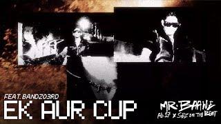 EK AUR CUP | Ab 17 x Sez on the Beat ft. @Bandzo3rd  | OFFICIAL MUSIC VIDEO