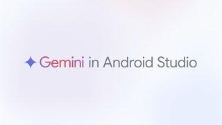 Gemini in Android Studio: now helping you at every stage of the dev life cycle