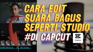 CARA EDIT SUARA BAGUS SEPERTI STUDIO DI CAPCUT - COCOK BAGI KONTEN KREATOR AGAR SUARA JERNIH