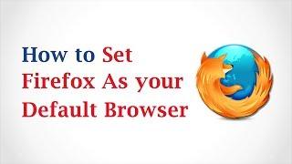 How to Set Mozilla Firefox as Your Default Browser