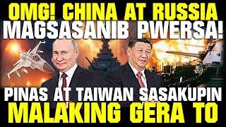 MALAKING GERA TO! CHINA AT RUSSIA SANIB PWERSA PARA MASAKOP ANG TAIWAN AT PINAS? (REACTION VIDEO)