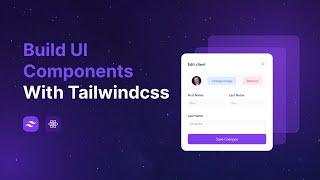 Build UI Components with tailwindcss and react js #2