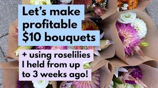 Let's make profitable $10 bouquets+ using roselilies I held from up to 3 weeks ago!