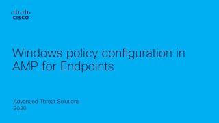 AMP4E - Windows Policy Configuration in AMP for Endpoints