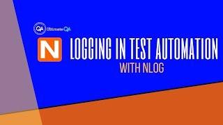 Logging in test automation with NLog (Complete Course 2018)