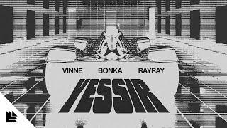 VINNE, Bonka & RayRay - Yessir