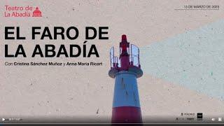 El Faro de La Abadía: Cristina Sánchez Muñoz y Anna Maria Ricart (extracto)