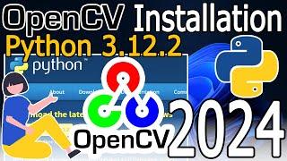 How to Install OpenCV on Python 3.12.2 on Windows 10/11 [ 2024 Update ] Complete Guide