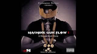 Machine Gun Flow by Flowking Stone ft Reggie Rockstone (Prod by Magnom)