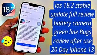 iOS 18.2 update | please don't update | big issue  problem | iphone 13 After use 20 Day  Full Review