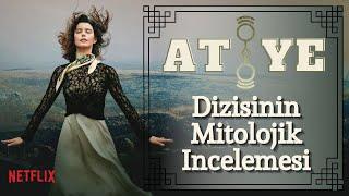 ATİYE DİZİSİNDEKİ MİTOLOJİK ÖGELER | (İnceleme)