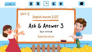 Ask and Answer 3 (Lesson 2.07)