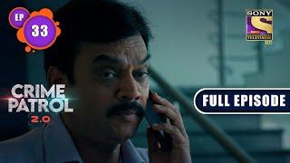 The Immigrant | Crime Patrol 2.0 - Ep 33 | Full Episode | 20 April 2022