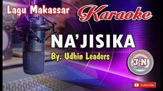 NA'JISIKA By Udhin Leaders Lagu Makassar KARAOKE No Vocal