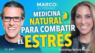 Medicina NATURAL para COMBATIR el ESTRÉS y la ANSIEDAD  - Nathaly Marcus y Marco Antonio Regil